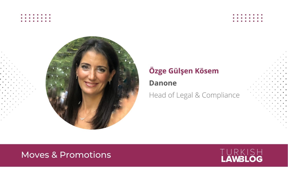 Danone Appoints Özge Gülşen Kösem to Head of Legal & Compliance